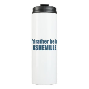 I'd Rather Be In Asheville North Carolina Thermal Tumbler