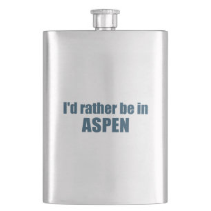 I'd Rather Be In Aspen Colorado Flask