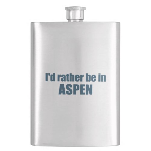 Id Rather Be In Aspen Colorado Flask
