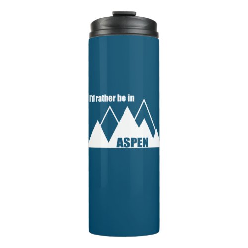 Id Rather Be In Aspen Colorado Mountain Thermal Tumbler
