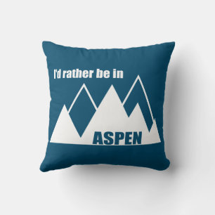 I'd Rather Be In Aspen Colorado Mountain Throw Pillow