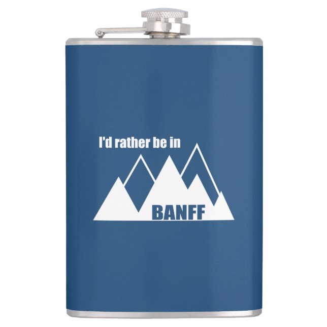 I'd Rather Be In Banff Canada Mountain Flask (Front)