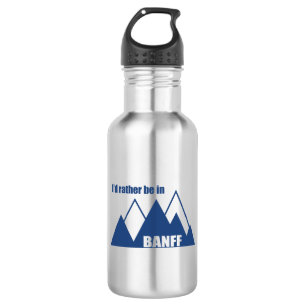 I'd Rather Be In Banff Canada Mountain Stainless Steel Water Bottle