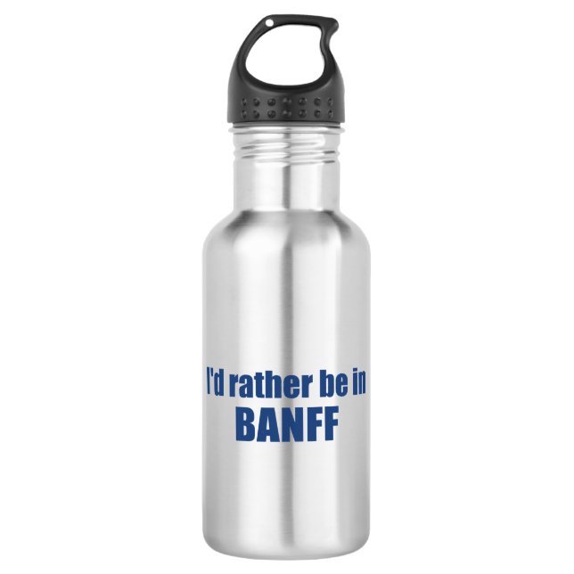 I'd Rather Be In Banff Canada Stainless Steel Water Bottle (Front)