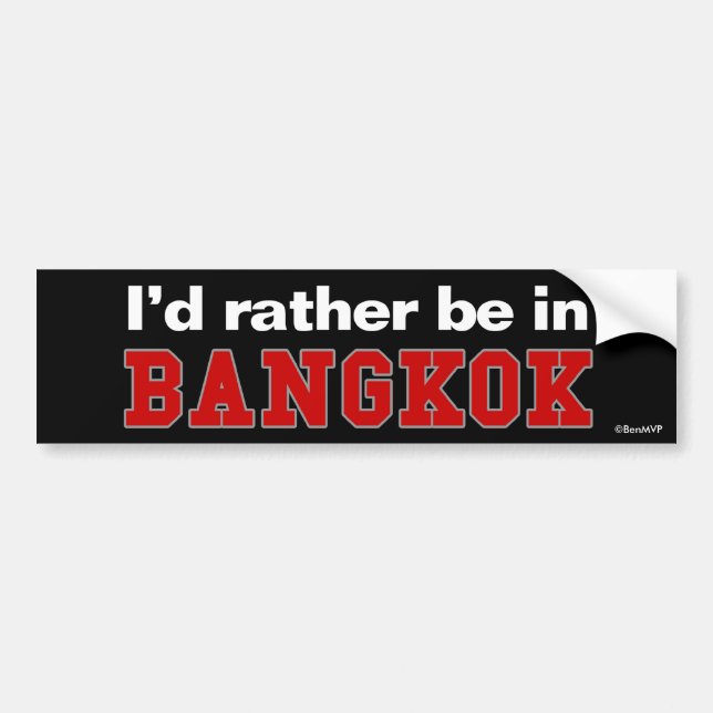 I'd Rather Be In Bangkok Bumper Sticker (Front)