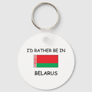 I'd rather be in Belarus Keychain