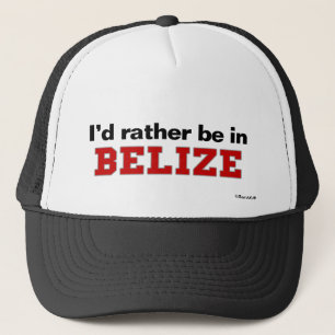 I'd Rather Be In Belize Trucker Hat