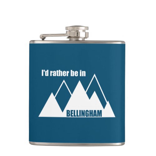 Id Rather Be In Bellingham Washington Mountain Flask