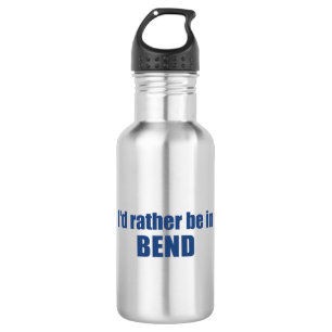 I'd Rather Be In Bend Oregon Stainless Steel Water Bottle