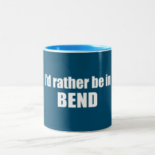 I'd Rather Be In Bend Oregon Two-Tone Coffee Mug
