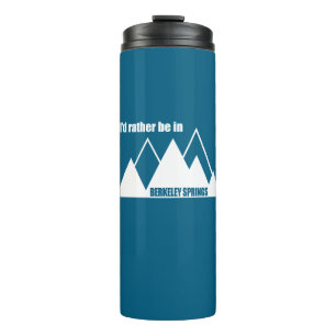 I'd Rather Be In Berkeley Springs Mountain Thermal Tumbler