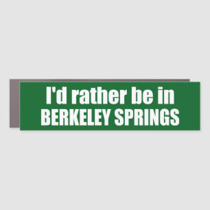 I'd Rather Be In Berkeley Springs West Virginia Car Magnet