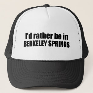 I'd Rather Be In Berkeley Springs West Virginia Trucker Hat