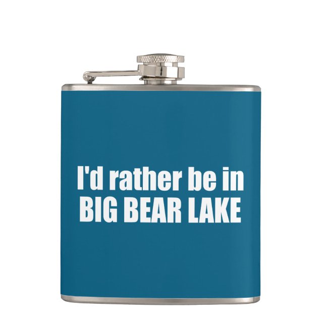 I'd Rather Be In Big Bear Lake California Flask (Front)