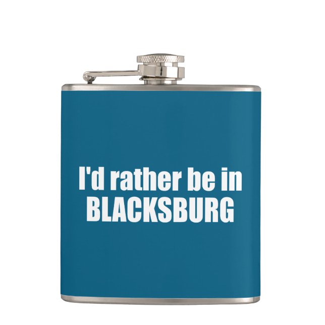 I'd Rather Be In Blacksburg Virginia Flask (Front)