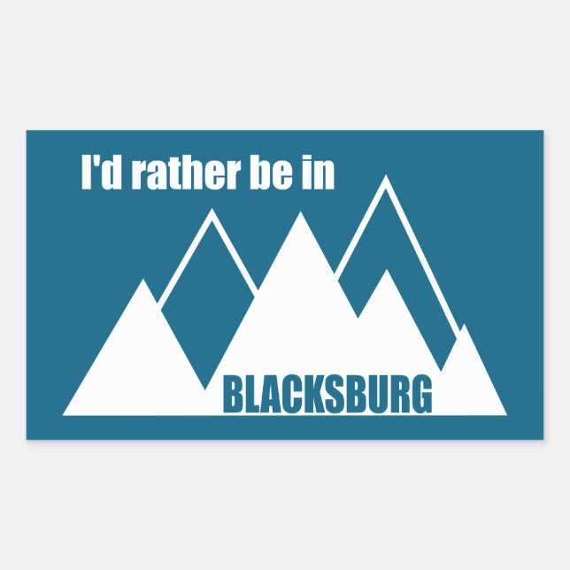I'd Rather Be In Blacksburg Virginia Mountain Rectangular Sticker (Front)