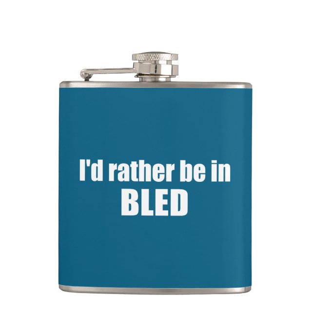 I'd Rather Be In Bled Slovenia Flask (Front)