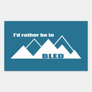 I'd Rather Be In Bled Slovenia Mountain Rectangular Sticker