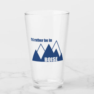 I'd Rather Be In Boise Idaho Mountain Glass