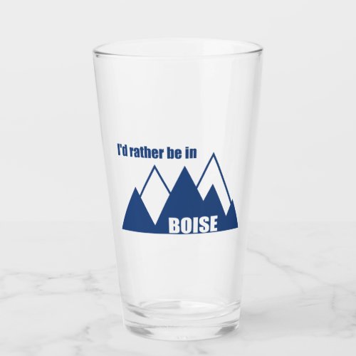 Id Rather Be In Boise Idaho Mountain Glass