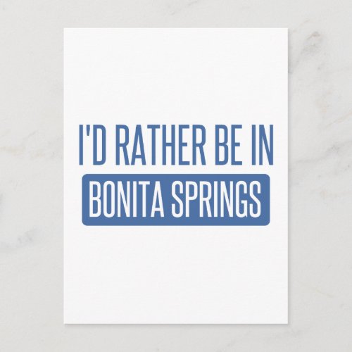 Id rather be in Bonita Springs Postcard