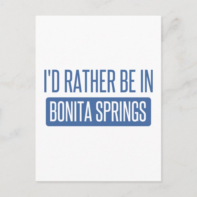 I'd rather be in Bonita Springs Postcard (Front)