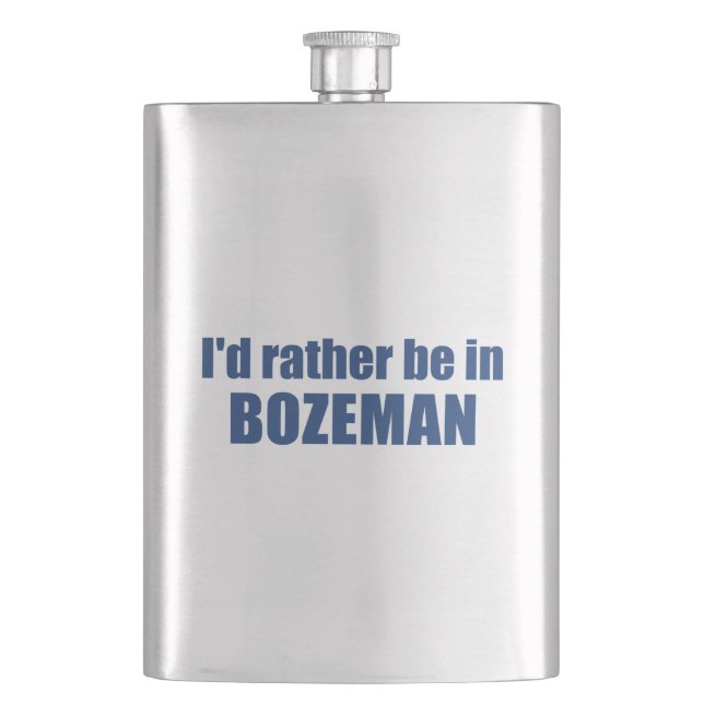 I'd Rather Be In Bozeman Montana Flask (Front)