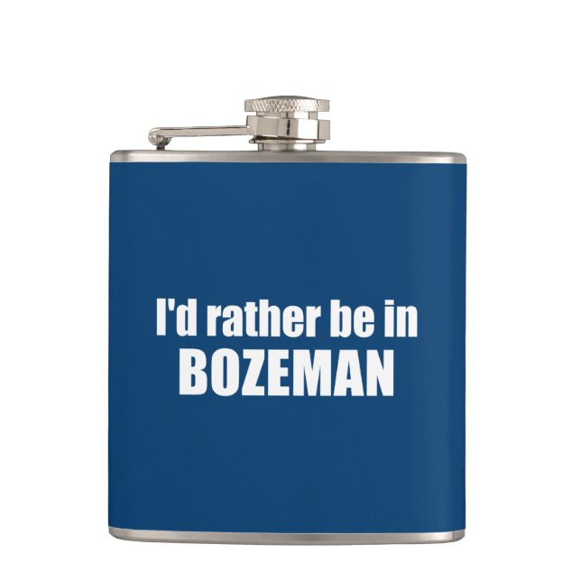 I'd Rather Be In Bozeman Montana Flask (Front)