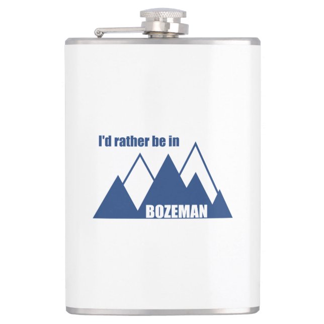I'd Rather Be In Bozeman Montana Mountain Flask (Front)