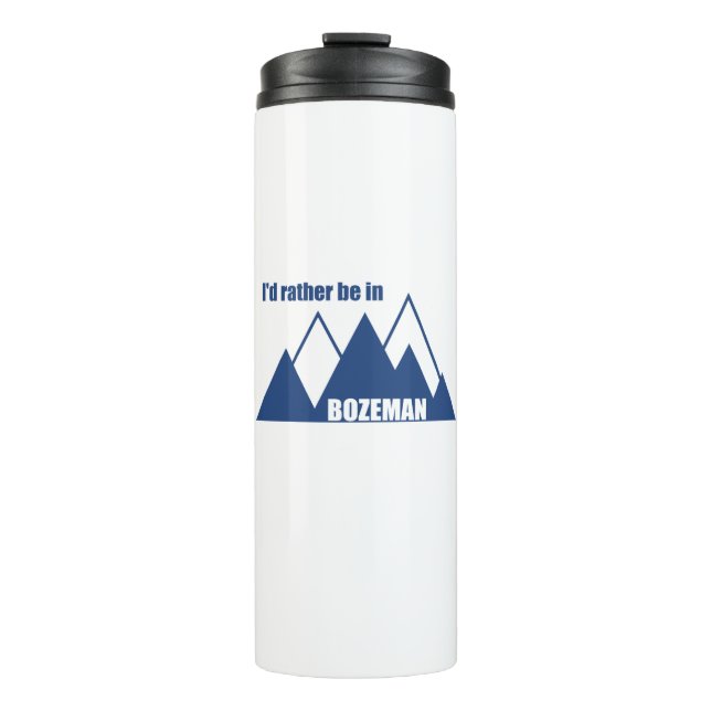 I'd Rather Be In Bozeman Montana Mountain Thermal Tumbler (Front)