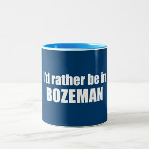 I'd Rather Be In Bozeman Montana Two-Tone Coffee Mug