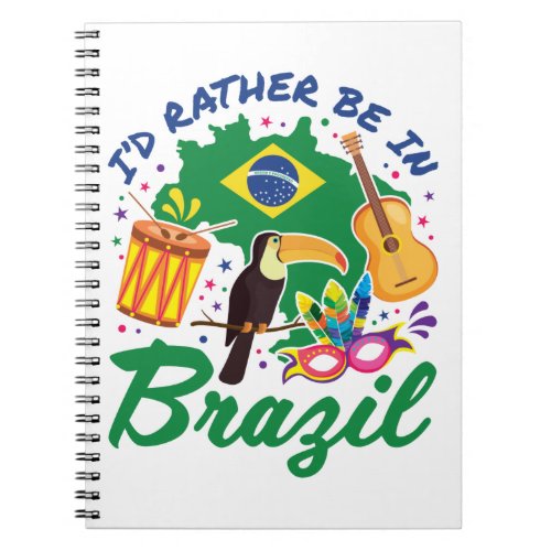 Id Rather Be in Brazil Brazilian Travel Souvenir Notebook