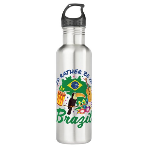 Id Rather Be in Brazil Brazilian Travel Souvenir Stainless Steel Water Bottle