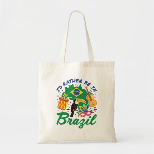 Id Rather Be in Brazil Brazilian Travel Souvenir Tote Bag