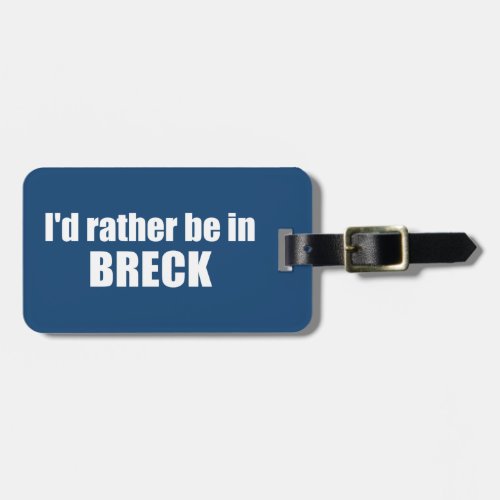 Id Rather Be In Breckenridge Colorado Luggage Tag