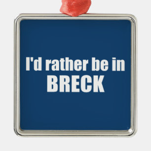 I'd Rather Be In Breckenridge Colorado Metal Ornament