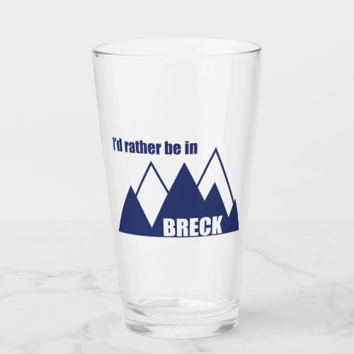 Id Rather Be In Breckenridge Colorado Mountain Glass