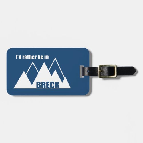 Id Rather Be In Breckenridge Colorado Mountain Luggage Tag