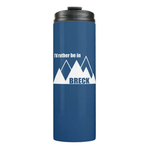 Id Rather Be In Breckenridge Colorado Mountain Thermal Tumbler