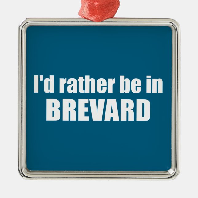 I'd Rather Be In Brevard North Carolina Metal Ornament (Front)