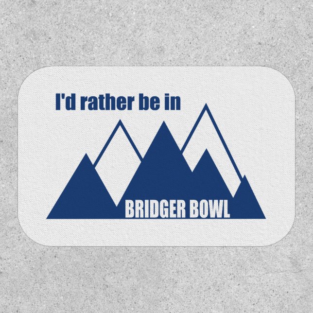 I'd Rather Be In Bridger Bowl Mountain Patch (Front)
