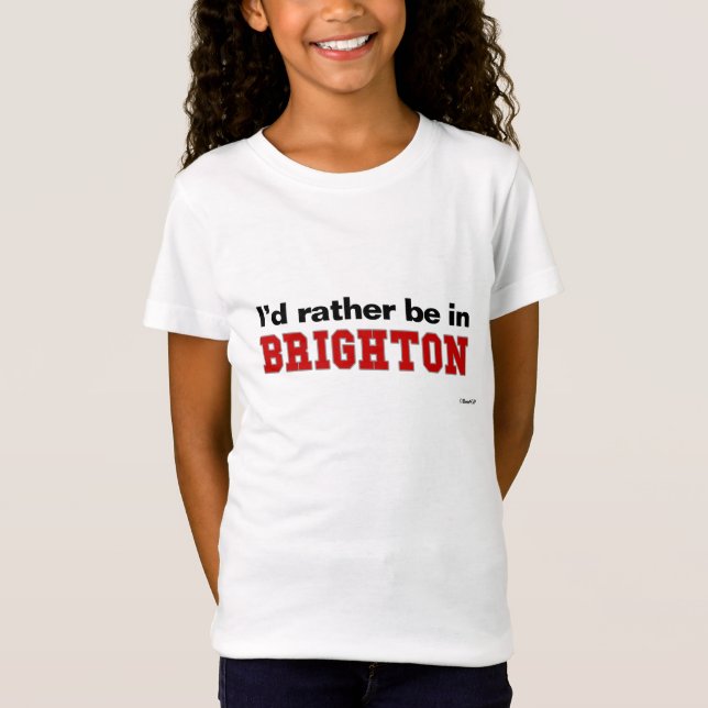 I'd Rather Be In Brighton T-Shirt (Front)