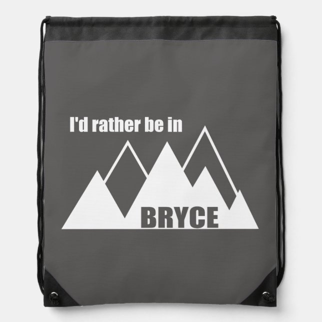 I'd Rather Be In Bryce Canyon Mountain Drawstring Bag (Front)