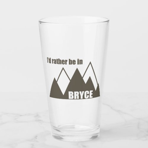 Id Rather Be In Bryce Canyon Mountain Glass