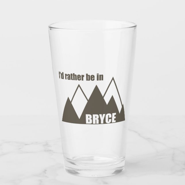 I'd Rather Be In Bryce Canyon Mountain Glass (Front)