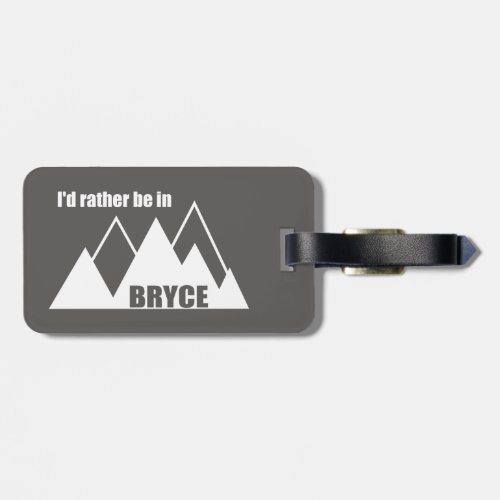 Id Rather Be In Bryce Canyon Mountain Luggage Tag