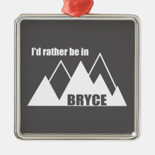 I'd Rather Be In Bryce Canyon Mountain Metal Ornament