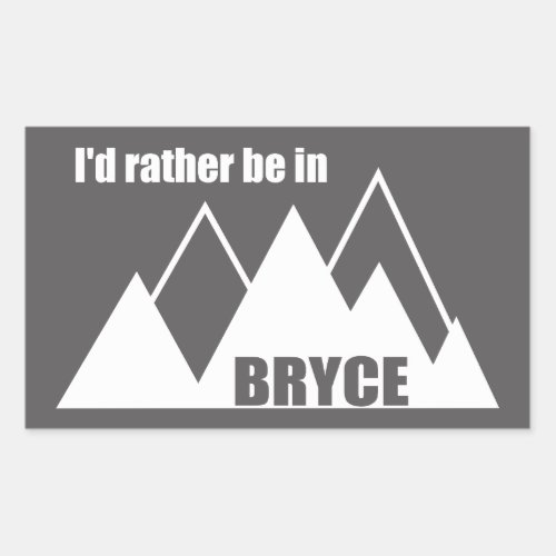 Id Rather Be In Bryce Canyon Mountain Rectangular Sticker