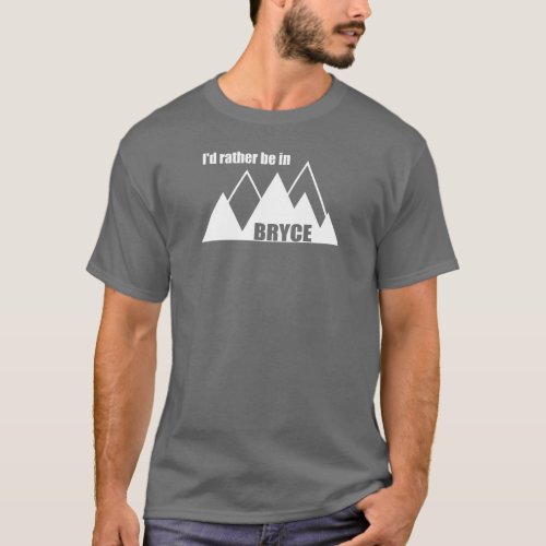 Id Rather Be In Bryce Canyon Mountain T_Shirt