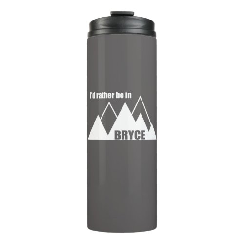 Id Rather Be In Bryce Canyon Mountain Thermal Tumbler